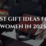 Best Gift Ideas for Women In 2025